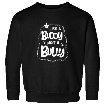 Discover Be Buddy Not Bully Unity Day Bullying Prevention Month Sweatshirts