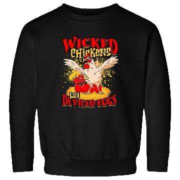 Discover Chicken Lover Wicked Chicken Lay Deviled Eggs 2bird Sweatshirts