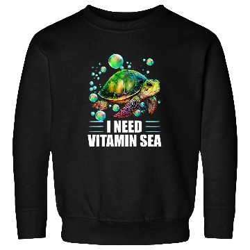 Discover Turtle Pet I Need Vitamin Sea Turtle Sweatshirts