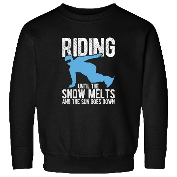 Discover Skiing Ski Snowboarding For A Snowboarder 17 Sweatshirts