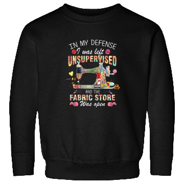 Discover Quilting Unsupervised Fabric Store Gifts For Quilters Sweatshirts