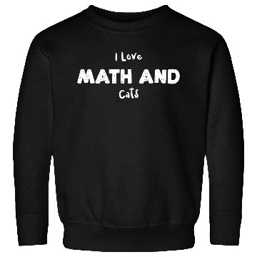 Discover Cat I Love Math And Cats 2Math Sayings Sweatshirts