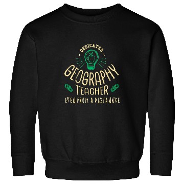 Discover Dedicated Geography Teacher Virtual Learning Homeschool Sweatshirts