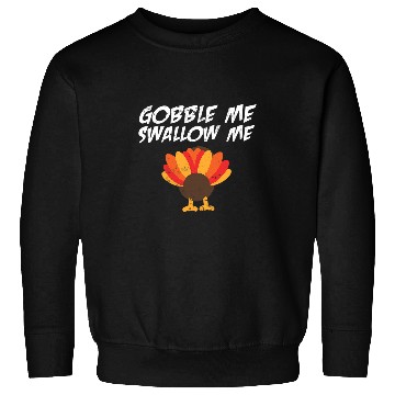 Discover Lacrosse Gift gobble me swallow me 2thanksgiving turkey Sweatshirts