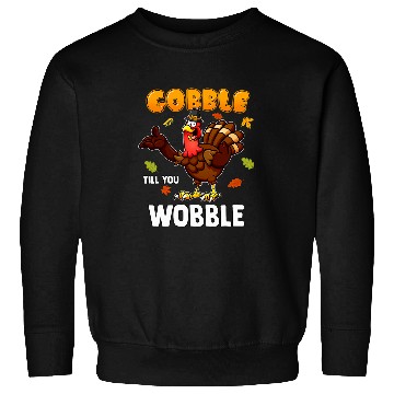 Discover Kids Gobble Till You Wobble Turkey Thanksgiving Family Sweatshirts