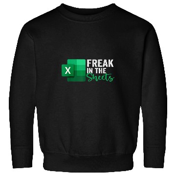 Discover Freak In The Sheets Accountant Funny Spreadsheet Excel Sweatshirts