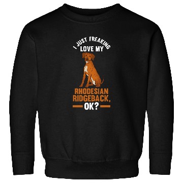 Discover I just freaking love my Rhodesian Ridgeback Sweatshirts