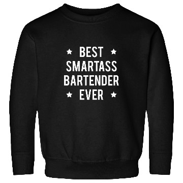 Discover bests Smartass Bartender Ever Barkeeper 21 Sweatshirts