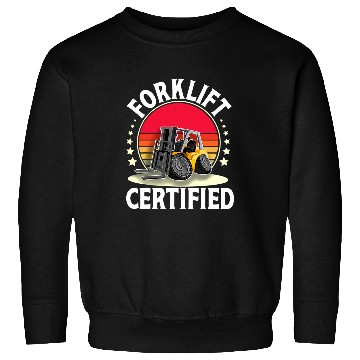 Discover Forklift Certified I Forklift Operator Forklift Driver Sweatshirts