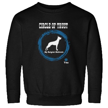 Discover Funny Circle Of Trust Belgian Malinois And You Shepherd Sweatshirts