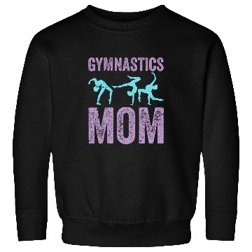 Discover Cool Gymnastics Mom Quote Mother Women Gymnast Daughter Sweatshirts