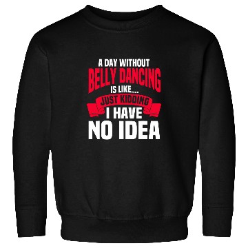 Discover Belly Dancing Instructor Oriental Dancer Eastern Torso Dance Sweatshirts