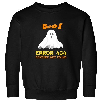 Discover Error 404 Costume Not Found Boo Halloween Sweatshirts