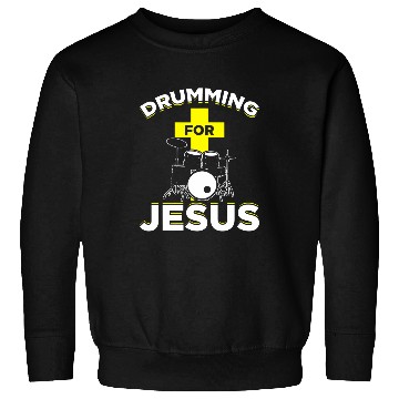 Discover Drumming For Jesus Funny Drummer Drum Set Music Sweatshirts