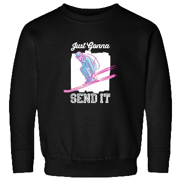 Discover Skiing Ski Just Gonna Send It Snowboarding Sweatshirts