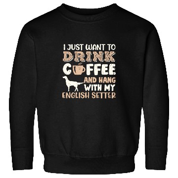 Discover Funny English Setter Drink Coffee Hand With Dog Mom Gift Sweatshirts