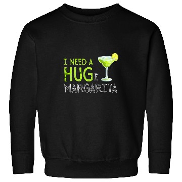 Discover I Need A Huge Margarita Illustration Sweatshirts