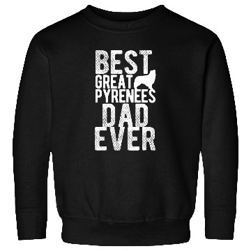 Discover Mens bests Dad Ever Great Pyrenees Sweatshirts