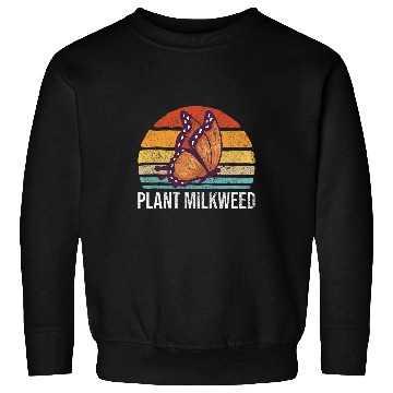 Discover Plant Milkweeds Monarch Butterfly Lover Sweatshirts