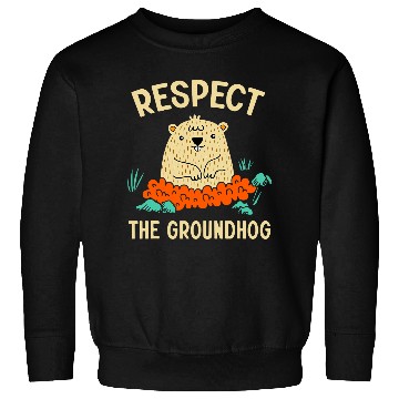 Discover Respect The Groundhog Funny Woodchuck Image Sweatshirts