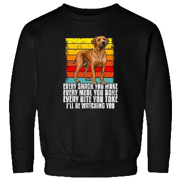 Discover Every snack you make funny Rhodesian Ridgeback owner dog Sweatshirts