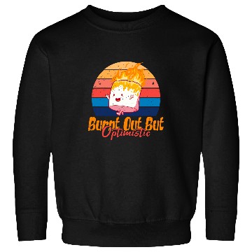 Discover Burnt Out But Optimistic Funny Camping Marshmallow Sweatshirts
