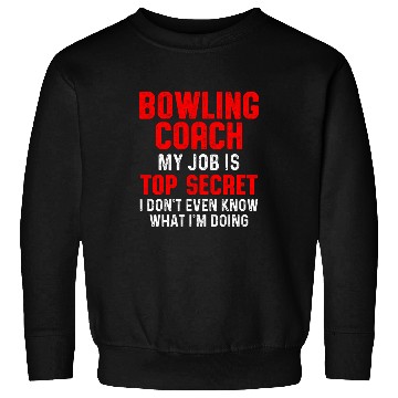 Discover Bowling Coachs Job Player Team Instructor Sweatshirts