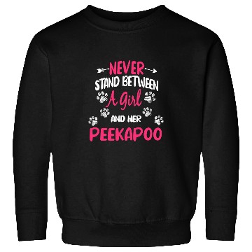 Discover Never Stand Between A Girl And Her Peekapoo Dog Pet Lover Sweatshirts