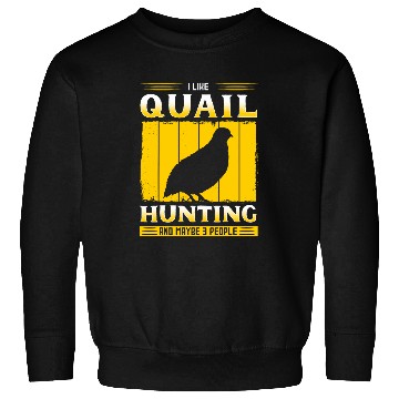 Discover Quail Hunting Introverted Bird Hunter Enthusiast Hunt Season Sweatshirts