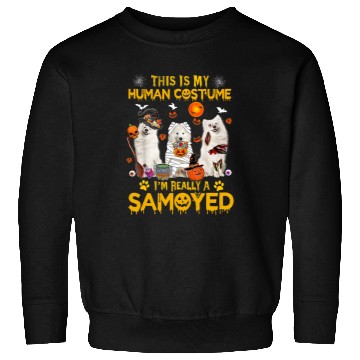 Discover Dog Samoyed This Is My Human Costume Im Really a Samoyed Halloween 3 Sweatshirts