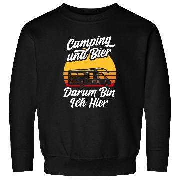 Discover Camping and Beer Darum Bin Ich Hier Caravan Camper Sweatshirts