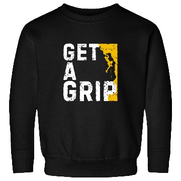 Discover Get A Grip Rock Climbing Adventures Lover vintages Style Sweatshirts