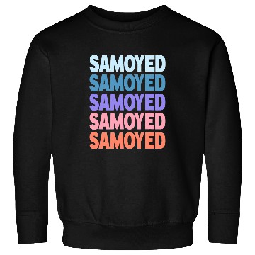Discover Dog Samoyed Funny Modern Repeated Text Design Samoyed Sweatshirts