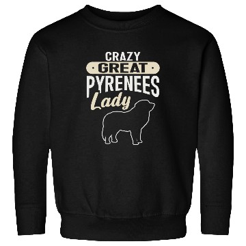 Discover Great Pyrenees Dog crazys Great Pyrenees Lady Sweatshirts