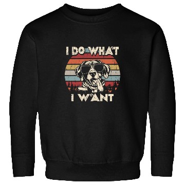 Discover I do what I want German Shorthaired Pointer vintages Retro Sweatshirts