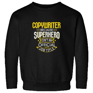 Discover Copywriter Idea Funny Superhero Job writer Sweatshirts