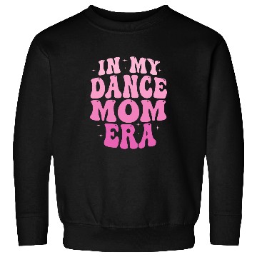 Discover In My Dance Mom Era Groovy Dance Mom Ballet Lovers Women Sweatshirts