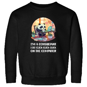 Discover Im a Consultant I Do ClickClickClick On The Computer Sweatshirts