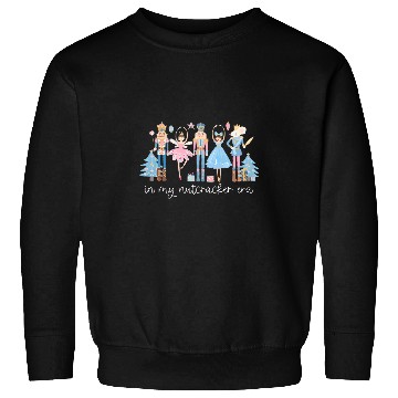 Discover In My Nutcracker Era Christmas Nutcracker Ballet Festive Sweatshirts
