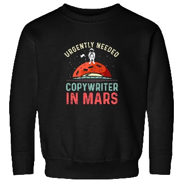 Discover Copywriter in Mars Editor In Chief Sweatshirts