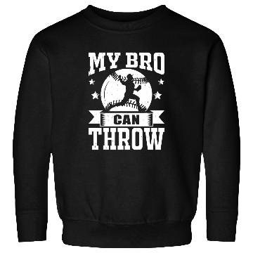Discover My Bro Can Throw Baseball Pitcher Sweatshirts