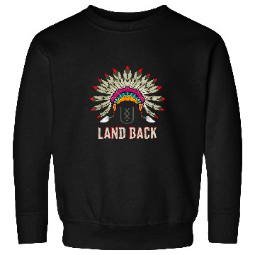 Discover Land Back Native American Happy Native American Day Sweatshirts
