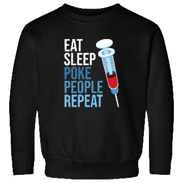 Discover Eat Sleep Poke People Repeat Phlebotomy for nurses Technician Sweatshirts
