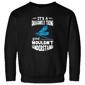 Discover Nature Insect Its A Dragonfly Thing Dragonfly Lovers Sweatshirts