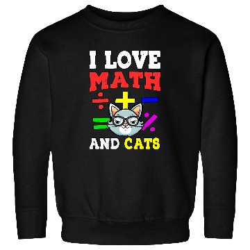 Discover Math Nerd Math Teacher Cat Lover I Love Math And Cats 29 Sweatshirts
