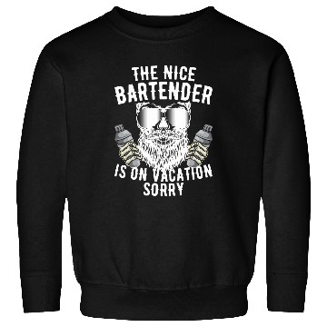 Discover The Nice Bartender Is On Vacation Mixologist Pub Bartending Sweatshirts