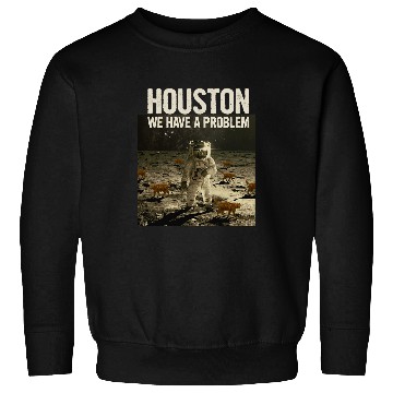 Discover Funny Houston We Have A Problem Cat Lover Moon Astronaut Sweatshirts
