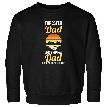 Discover Forest Forestry Worker Dad Father Forester Sweatshirts