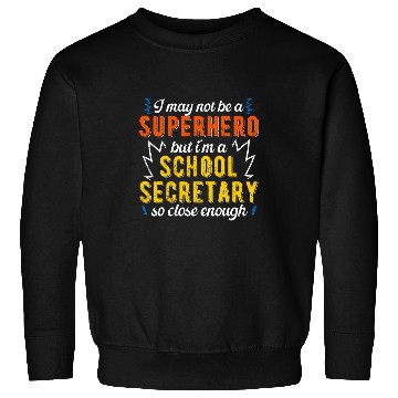 Discover Superhero 2School Secretary Funny Sweatshirts