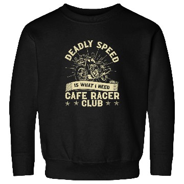 Discover Deadly Speed Is What I Need 2vintages Cafe Racer Sweatshirts